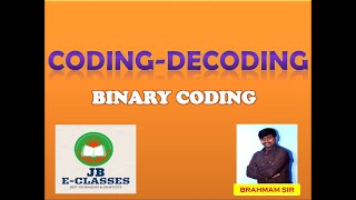 CODING-DECODING [BINARY CODING]