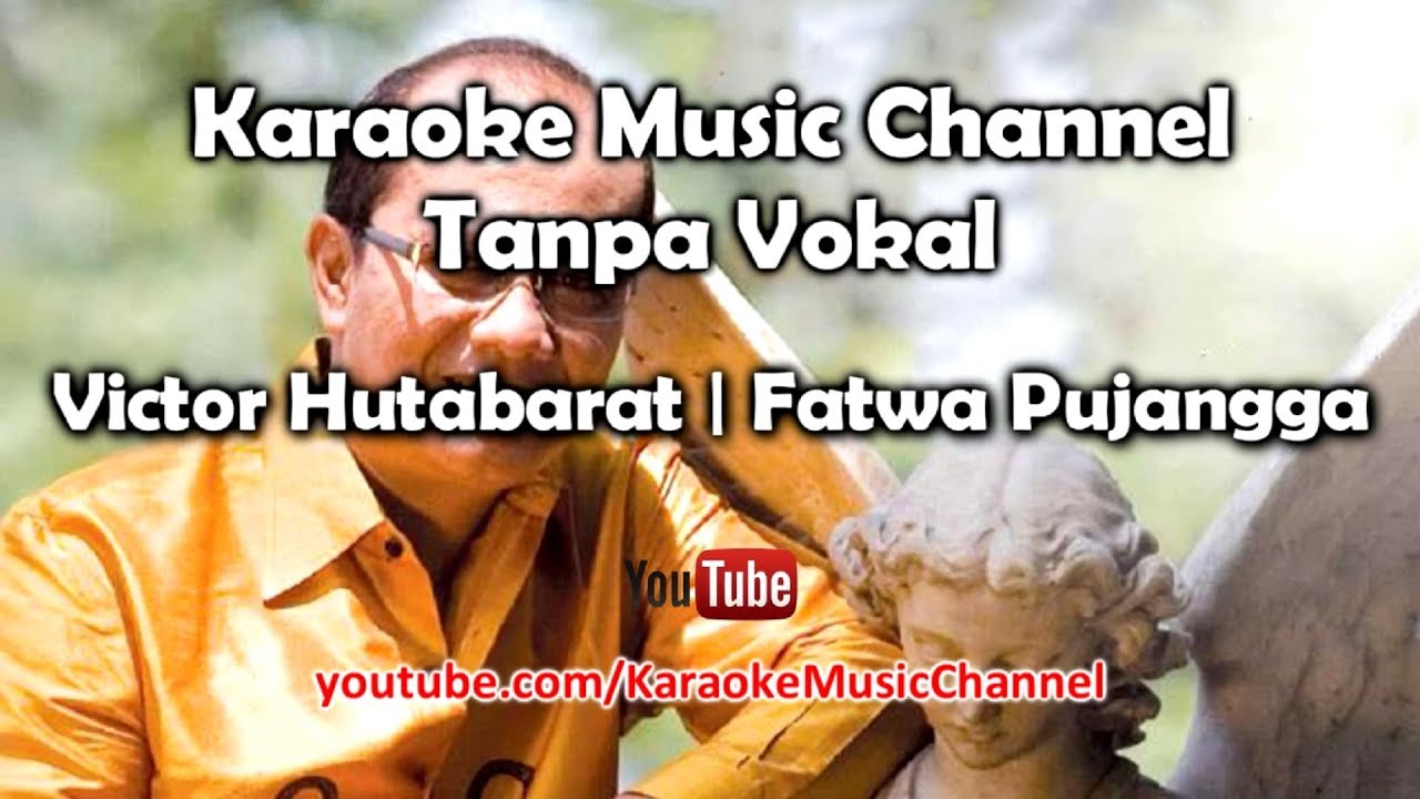 Lirik Lagu Fatwa Pujangga Yang Dipopulerkan Oleh Victor Hutabarat Sonora Id