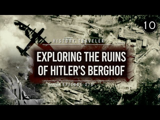 Exploring the Ruins of Hitler's Berghof | History Traveler Episode 273 class=