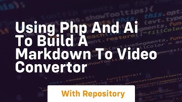 Using php and ai to build a markdown to video convertor