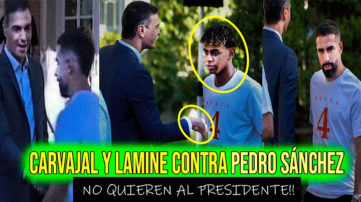 HUMILLACIÓN BRUTAL DE CARVAJAL Y LAMINE YAMAL A PEDRO SÁNCHEZ "NO QUIEREN SALUDARLO POR LA EUROCOPA"