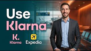 How To Use Klarna On Expedia [2026 Guide]