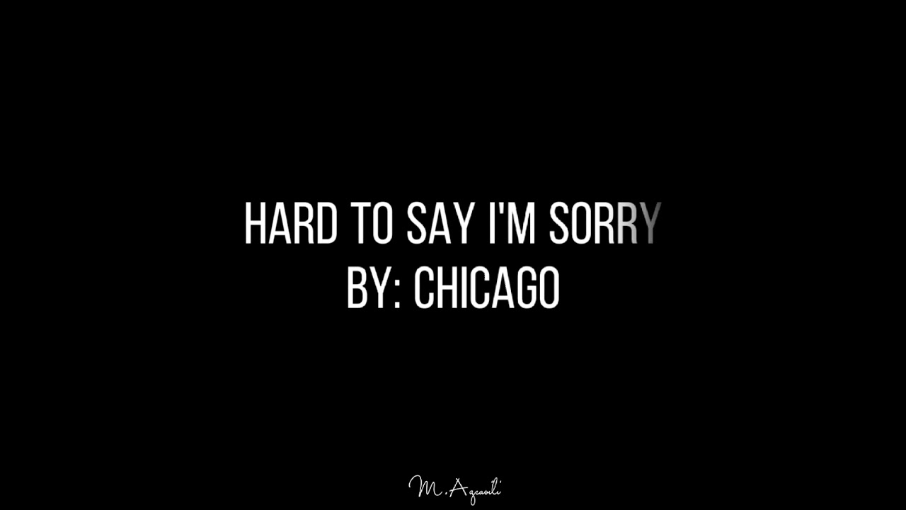 Hard to say I'm sorry Lyrics (Chicago) YouTube