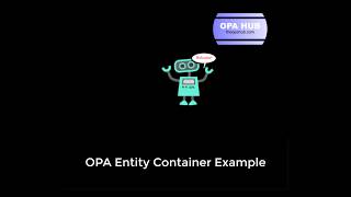 OPA Custom Entity Container