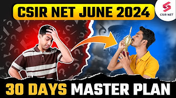 CSIR NET 2024 | 30 Days Strategy | CSIR NET Last Month Preparation Master Plan by Dr. Ashish Gupta