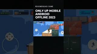 ONLY UP MOBILE ANDROID OFFLINE #onlyup #gameonline #onlyupandroid
