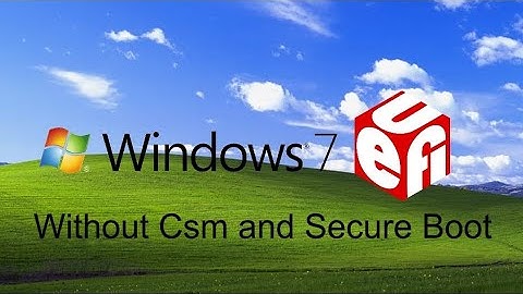 Windows 7 On UEFI (Without CSM and Secure Boot)