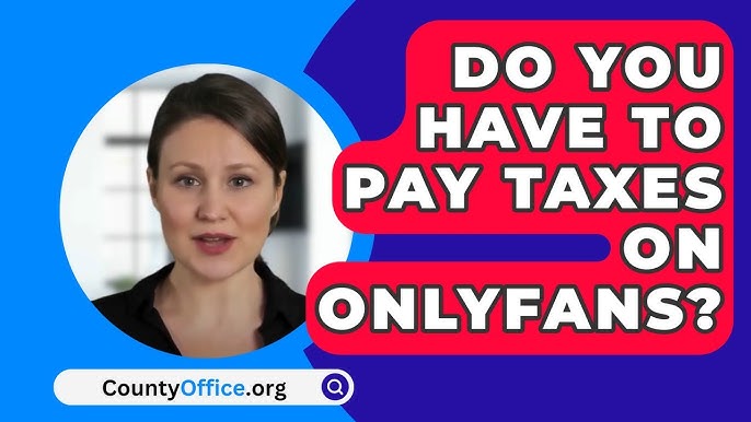 do you have to pay taxes on onlyfans