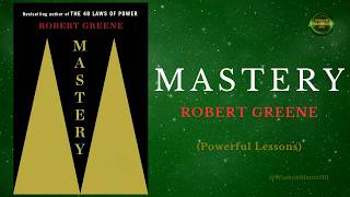 Mastery - Robert Greene | Powerful Lessons