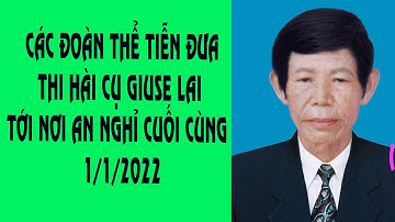 CÁC ĐOÀN THỂ TIỄN ĐƯA THI HÀI CỤ GIUSE LẠI-- TỚI NƠI AN NGHỈ CUỐI  CÙNG 1/1/2021