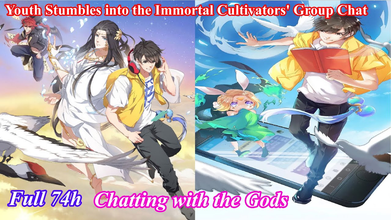 Full 74h - Cultivation Chat Group Chapter 1-628 - Immortality