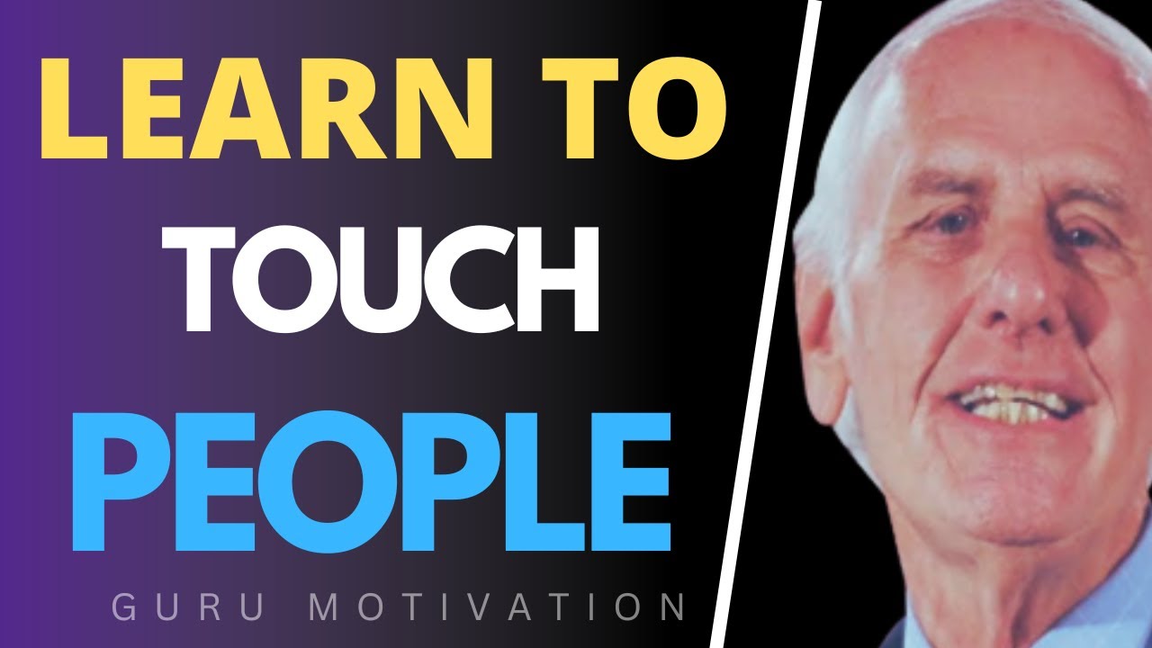 Learn to touch people with words by jim rohn YouTube