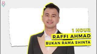 RAFFI AHMAD - BUKAN RAMA SHINTA ( 1 HOUR )