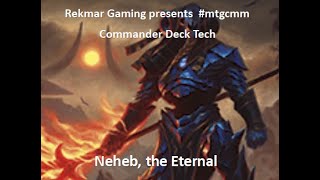 Deck Tech - Neheb, The Eternal