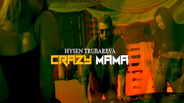 Hysen Trubareva - Crazy mama