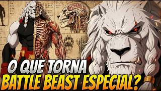 ANATOMIA DO BATTLE BEAST — POR QUE ELE É  MAIS FORTE QUE THRAGG - O QUÃO PODEROSO ELE É?