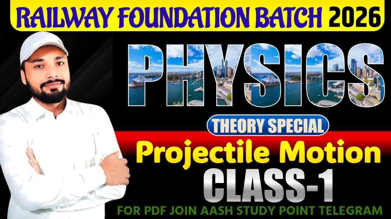 Railway Foundation Batch 2026 | Physics - Projectile Motion | NTPC/Group D/ALP/JE/Tech | Sk Jha Sir