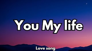 You My Life ❤️ | Romantic Love Song( Lyrics )| Emotional Deep Love Song2026