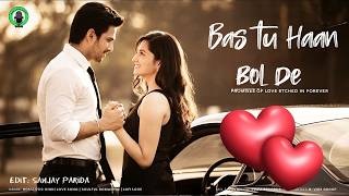 Bas Tu Haan Bol De ❤️ New Hindi Romantic Song 2026 | Latest Love Song | Full  Video