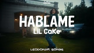 LiL CaKe - Hablame || (Video Oficial + LETRA)