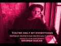 George ducas  youre only my everything   lyrics 1996