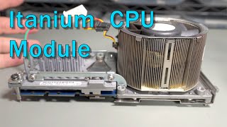 Itanium CPU Module Quick Teardown