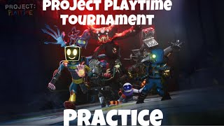 Project Playtime Tournament Practice