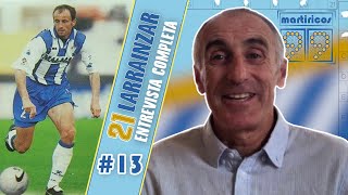 LARRAINZAR | Entrevista Completa | Valedor Ismael, verdugo Bergkamp y goles al Madrid | #13