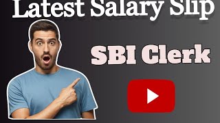 Latest Salary Slip of SBI Clerk || New Joining || SBI Clerk 2024 ||