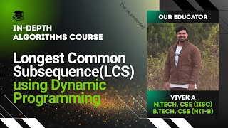 Longest Common Subsequence (LCS) using DP | Algorithms Lecture 63 | The cs Underdog