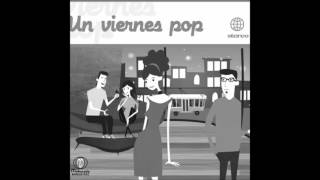 Un viernes Pop - No te voy a olvidar