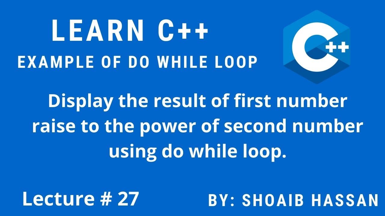 27 - First number to raise the power of second number using do while ...