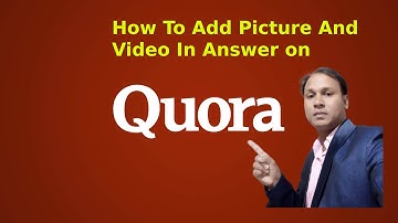 Quora 2020 | How To Add Picture and Videos In an Answer on Quora