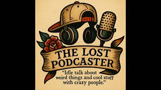 The Lost Podcaster #002 More Than Brutal: The Art Behind the Aggression