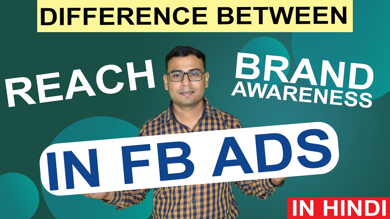 What is the difference between Reach Objective & Brand Awareness Objective (in Hindi)