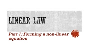 Linear Law 1: Forming a Non-Linear Equation (A-Math)