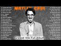 Motley Crue Greatest Hits | The Best Songs Of Motley Crue 80s 90s