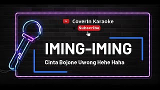 VIRAL IMING-IMING CINTA BOJONE UWONG Karaoke @CoverInKaraoke