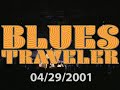 Blues traveler 20 performing believe me woke up this morning and pretty angry on 04292001