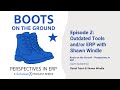 Episode 2 – Boots on the Ground | Perspectives in ERP: Outdated Tools and/or ERP with Shawn Windle