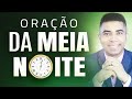 ORAÇÃO DA MEIA-NOITE 🙏 08 DE NOVEMBRO - MADRUGADA DE HOJE