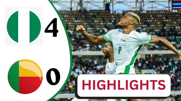 Nigeria vs Benin Republic 4-0 | Highlights, Osimhen Hat-trick 2025