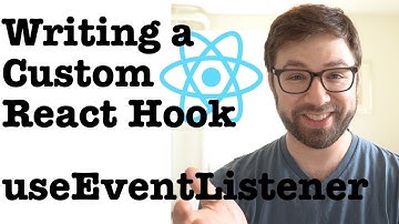 Writing a Custom Hook: useEventListener