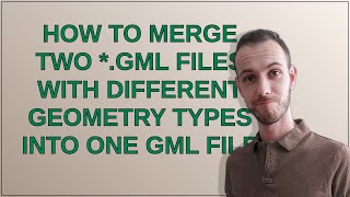 Gis: How to merge two *.gml files with different geometry types into one gml file