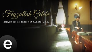 Feyzullah Çelebi - Server-i Ehl-i Tarik (Hz. Şaban-ı Veli) -  Resimi
