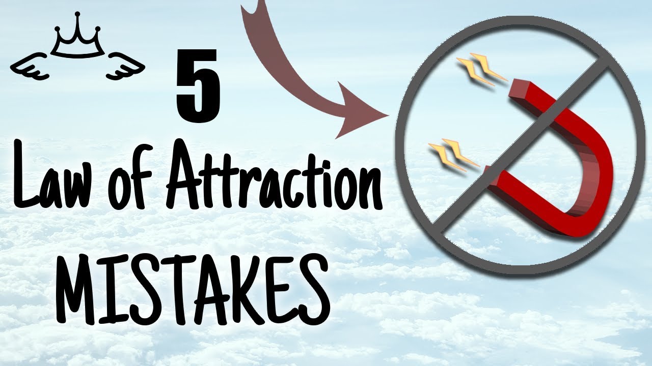 5 Biggest Law Of Attraction Mistakes And How To Overcome Them YouTube