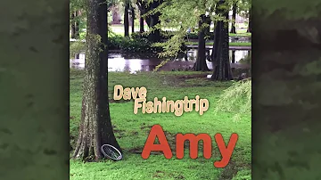 Dave Fishingtrip - Amy