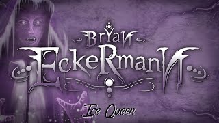 Bryan Eckermann - Ice Queen (Official Lyric Video)