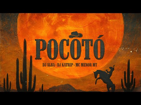 POCOTÓ - DJ KATRIP, DJ ALBA, MC MENOR MT