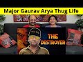 Major Gaurav Arya Thug Life 🔥😱 || Gaurav Arya Savage Moments Compilations | THE DESTROYER !!